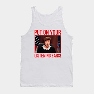 Judge Judy Put On Your Listening Ears Tank Top